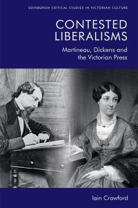 Book cover of Contested Liberalisms: Martineau, Dickens and the Victorian Press by Iain Crawford